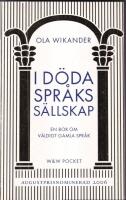 I d&ouml;da spr&aring;ks s&auml;llskap : En bok om v&auml;ldigt gamla spr&aring;k