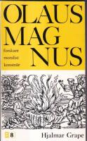 Olaus Magnus Forskare Moralist Konstn&auml;r