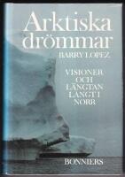 Arktiska dr&ouml;mmar. Visioner och l&auml;ngtan l&aring;ngt i norr