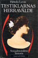 Testiklarnas herrav&auml;lde - Sexualmoralens historia