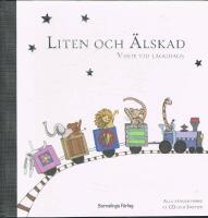 Liten och &Auml;lskad : visor vid l&auml;ggdags