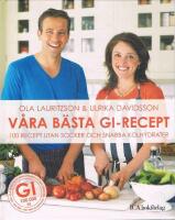 V&aring;ra b&auml;sta GI-recept : 100 recept utan socker och snabba kolydrater