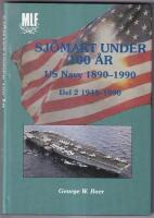 Sj&ouml;makt under 100 &aring;r. US Navy 1890-1990. Del 2 - 1945-1990