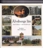 &Auml;lvsborgs l&auml;n : historia i gr&auml;nsbygd