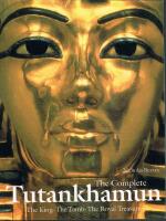 The Complete Tutankhamun: The King, The Tomb, The Royal Treasure