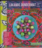 L&auml;kande dundermat : en kokbok med livskraft