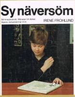 Sy n&auml;vers&ouml;m : [s&ouml;mnadsteknik, m&ouml;nster till dukar, l&ouml;pare, lampsk&auml;rmar m.m.]