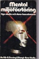Mental milj&ouml;f&ouml;rst&ouml;ring. Nya media och deras konsekvenser
