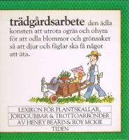 Tr&auml;dg&aring;rdsarbete : lexikon f&ouml;r plantskallar, jordgubbar & trottoarb&ouml;nder