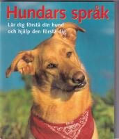 Hundens Spr&aring;k. L&auml;r dig f&ouml;rst&aring; din hund