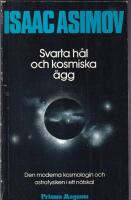 Svarta h&aring;l och kosmiska &auml;gg : den moderna kosmologin och astrofysiken i ett n&ouml;tskal