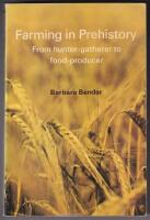 Farming in prehistory : from hunter-gatherer to food-producer