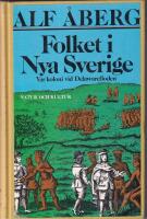 Folket i Nya Sverige : v&aring;r koloni vid Delawarefloden 1638-1655