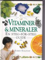 Vitaminer och mineraler - En steg-f&ouml;r-steg guide