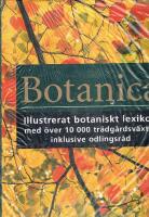 Botanica - Illustrerat botaniskt lexikon med &ouml;ver 10 000 tr&auml;dg&aring;rdsv&auml;xter inklusive odlingsr&aring;d