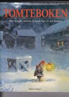 Tomteboken : den svenska tomtens f&ouml;runderliga liv och historia