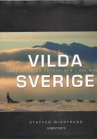 Vilda Sverige : femstj&auml;rniga frestelser i fri natur