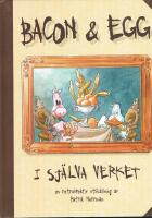 Bacon - Egg-I sj&auml;lva verket