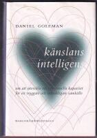 K&auml;nslans intelligens : om att utveckla v&aring;r emotionella kapacitet f&ouml;r ett tryggare och m&auml;nskligare samh&auml;lle