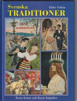 Svenska traditioner : &aring;rets fester och livets h&ouml;gtider