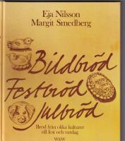 Bildbr&ouml;d, festbr&ouml;d, julbr&ouml;d : br&ouml;d fr&aring;n olika kulturer till fest och vardag