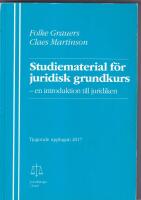 Studiematerial f&ouml;r juridisk grundkurs : en introduktion till juridiken
