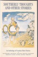 Southerly thoughts and other stories. An anthology of Croatian short stories