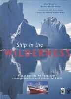 Ship in the wilderness. Voyages of the MS "Explorer" through the last wild places on Earth