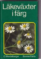 L&auml;kev&auml;xter i f&auml;rg : n&aring;gra vanliga l&auml;kev&auml;xter i f&auml;rg, deras utbredning, l&auml;kande f&ouml;rm&aring;ga samt anv&auml;ndning