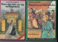 Det var en g&aring;ng --- : Magdalena p&aring; Stj&auml;rneholm / Skam den som ger sig, sa Magdalena