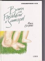 Barn och f&ouml;r&auml;ldrar i samspel : utvecklingspsykologi 0-20 &aring;r