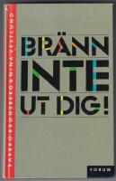 Br&auml;nn inte ut dig!