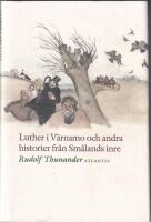 Luther i Värnamo och andra historier från Smålands inre