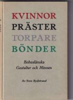 Kvinnor Pr&auml;ster Torpare B&ouml;nder. Bohusl&auml;nska Gestalter och minnen