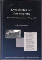Kyrkojorden och dess ursprung : Oslo biskopsdöme perioden ca 1000-ca 1400