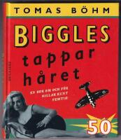 Biggles tappar h&aring;ret : en bok om och f&ouml;r killar runt femtio