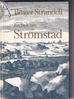 En bok om Str&ouml;mstad : staden och dess inv&aring;nare under 300 &aring;r