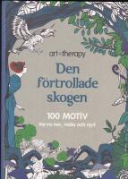 Den f&ouml;rtrollade skogen : 100 motiv - varva ner, m&aring;la och njut