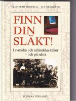Finn din sl&auml;kt! I svenska och utl&auml;ndska k&auml;llor och p&aring; n&auml;tet