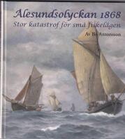 &Aring;lesundsolyckan : stor katastrof f&ouml;r sm&aring; fiskel&auml;gen