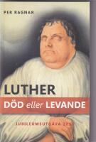 Luther d&ouml;d eller levande