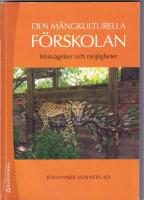 Den m&aring;ngkulturella f&ouml;rskolan - Mots&auml;gelser och m&ouml;jligheter