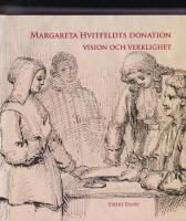 Margareta Hvitfeldts donation - vision och verklighet