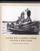 Livet p&aring; landet f&ouml;rr - Fester & h&ouml;gtider