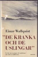 "De kranka och de uslingar". En bok om en g&aring;ngen tids sjukdomar och v&aring;rd i en fj&auml;llsocken