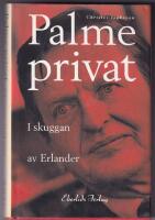 Palme privat I skuggan av Erlander