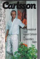 Carlsson : en samtalsbok med Ingvar Carlsson