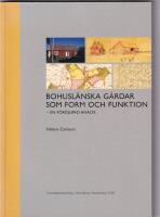 Bohusl&auml;nska g&aring;rdar som form och funktion - en f&ouml;rdjupad analys