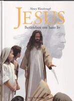 Jesus : ber&auml;ttelsen om hans liv