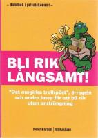 Bli rik l&aring;ngsamt!